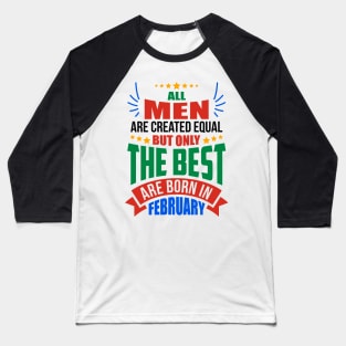 FEBRUARY Birthday Special - MEN Baseball T-Shirt